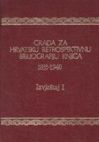 Građa za hrvatsku retrospektivnu bibliografiju knjiga, Izvještaj I