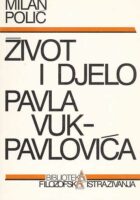 Život i djelo Pavla Vuk-Pavlovića