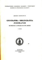 Geografska bibliografija Jugoslavije od početka 16. stoljeća do 1970. god., I. dio