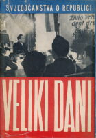 Veliki dani : Svjedočanstva o Republici