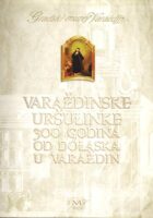 Varaždinske uršulinke 300 god. od dolaska u Varažd