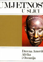 Drevna Amerika, Afrika i Oceanija - Umjetnost u slici
