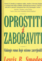 Oprostiti i zaboraviti: vidanje rana koje nismo zavrijedili