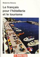 Le francais pour l hotellerie et le tourisme: udžbenik francuskog jezika