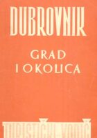 Dubrovnik: grad i okolica - turistički vodič