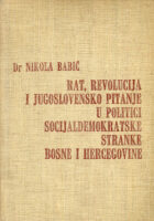 Rat, revolucija i jugoslovensko pitanje u politici Socijaldemokratske str. BiH