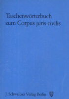 Taschenwörterbuch zum Corpus juris civilis