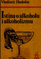 Istina o alkoholu i alkoholizmu