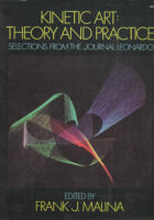 Kinetic Art: theory and practice - Selections from the journal Leonardo