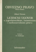 Licencni ugovor u jugoslovenskom, inozemnom i međunarodnom pravu