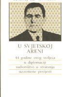 U svjetskoj areni: 44 godine ovog stoljeća u diplomaciji