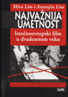 Najvažnija umetnost: istočnoevropski film u dvadesetom veku