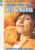 Odgojite svoje dijete bez vikanja