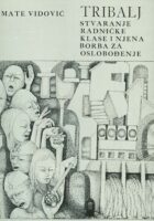 Tribalj - stvaranje radničke klase i njena borba za oslobođenje