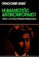 Humanistički antikonformist: život i rad Frana Vladimira Mažuranića
