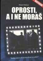 Oprosti, a i ne moraš