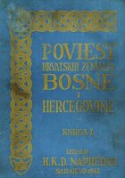 Poviest hrvatskih zemalja Bosne i Hercegovine od najstarijih vremena, knjiga 1