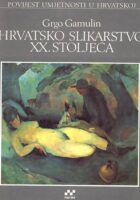 Hrvatsko slikarstvo XX. stoljeća 1. sv.