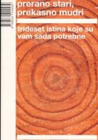 Prerano stari, prekasno mudri