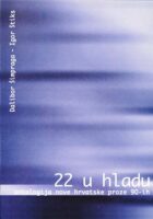 22 u hladu: antologija nove hrvatske proze 90-ih