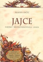 Jajce: portret srednjovjekovnoga grada