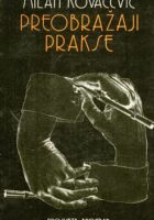 Preobražaji prakse: ogled iz ontologije društvenog bića