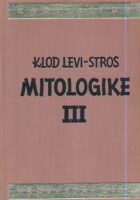 Mitologike III. Poreklo ponašanja za trpezom