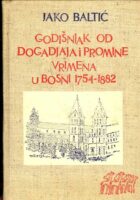 Godišnjak od dogadjaja i promine vrimena u Bosni 1754-1882