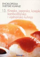 Kineska, japanska, korejska, kambodžanska i vjetnamska kuhinja 15.sv.
