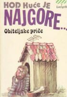 Kod kuće je najgore: obiteljske priče