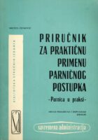 Priručnik za praktičnu primenu parničnog postupka - parnica u praksi
