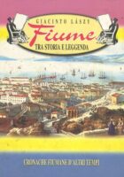 Fiume tra storia e leggenda - Cronache fiumane d altri tempi