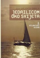 Zov dalekih obala: jedrilicom oko svijeta, sv. 1 - Atlantski ocean