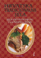 Hrvatska tradicionalna jela 1 : Jela od svinjskog i goveđeg mesa.