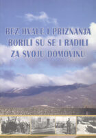 Bez hvale i priznanja borili su se i radili za svoju domovinu