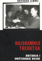 Najsramniji trenutak: Britanija i uništavanje Bosne