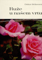 Ruže u našem vrtu