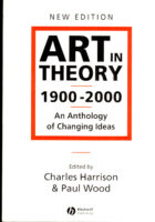 Art in Theory: 1900-2000: An Anthology of Changing Ideas