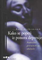 Kako se popeti iz ponora depresije: Praktični priručnik za oboljele