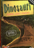 Dinosauri: Dobri, loši i ružni