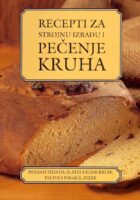 Recepti za strojnu izradu i pečenje kruha
