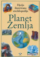 Dječja ilustrirana enciklopedija - Planet Zemlja