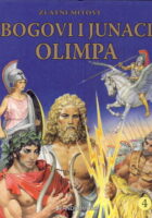 Bogovi i junaci Olimpa : zlatni mitovi