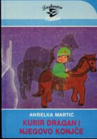 Kurir Dragan i njegovo konjče (izbor)