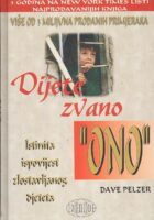 Dijete zvano Ono - Istinita ispovijest zlostavljanog djeteta