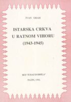 Istarska crkva u ratnom vihoru (1943. - 1945.)