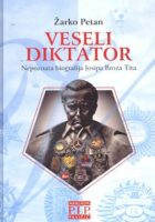 Veseli diktator - Nepoznata biografija Josipa Broza Tita
