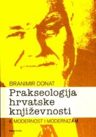 Prakseologija hrvatske književnosti, sv. 2: modernost i modernizam