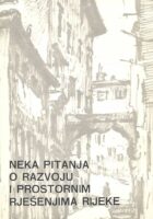 Neka pitanja o razvoju i prostornim rješenjima Rijeke