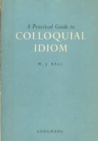 A Practical Guide to Colloquial Idiom